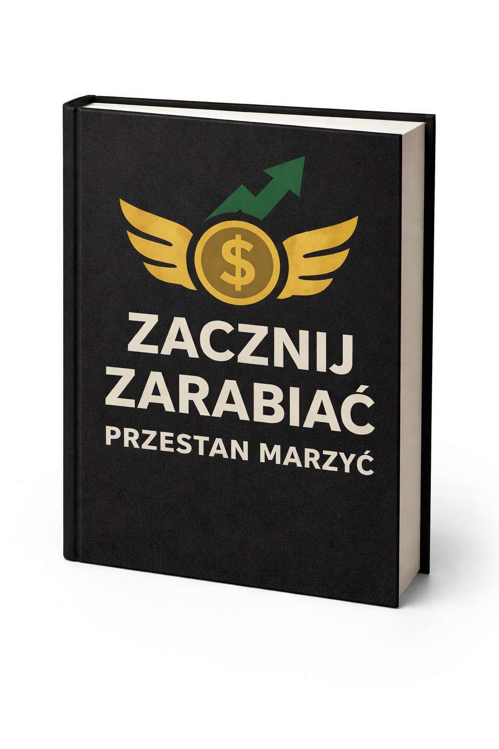 Zacznij zarabiać, Przestań marzyć